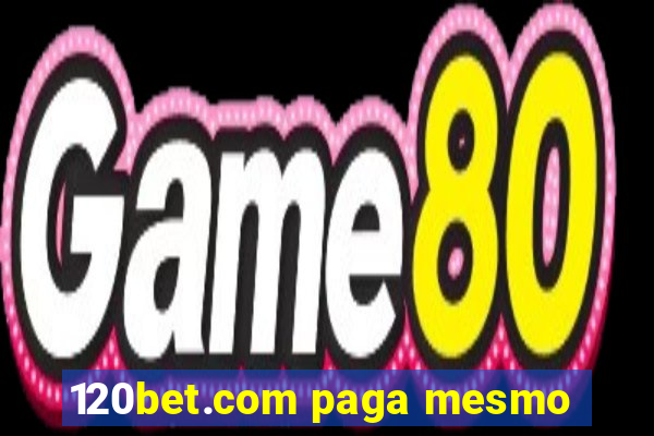 120bet.com paga mesmo